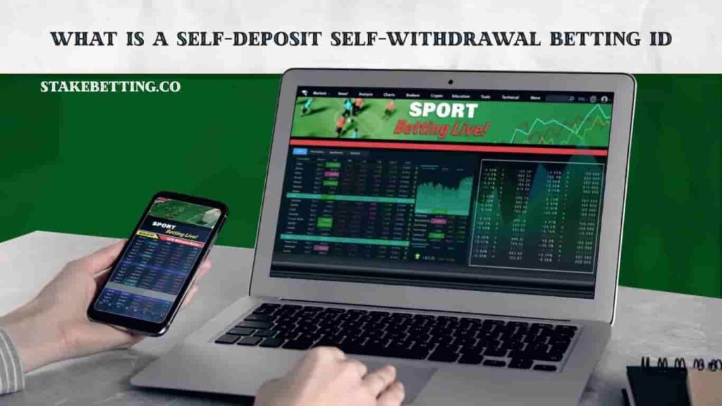 Self-Deposit Self-Withdrawal Betting ID - stakebetting